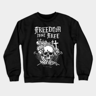 Freedom I$n't Free Crewneck Sweatshirt